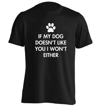 Eğer benim köpeğim seni istemiyorsa bende gitmem komik hayvan yavrusu sevimli hayvan sevgilisi pençe baskı anti-sosyal grunge hipster-D453 Tshirt